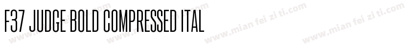 F37 Judge Bold Compressed italic字体转换